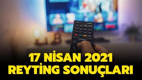 17 nisan 2021 reyting sonuçları
